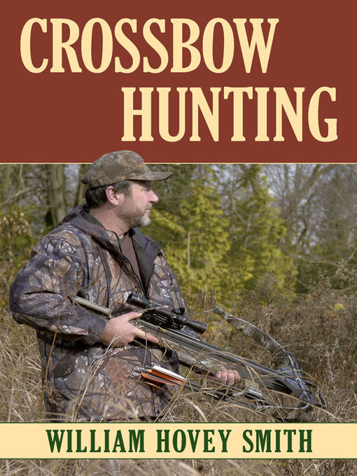 Title details for Crossbow Hunting by William Hovey Smith - Available